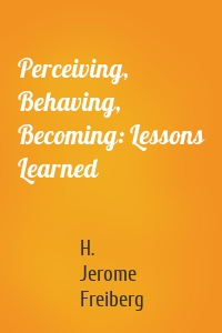 Perceiving, Behaving, Becoming: Lessons Learned