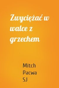 Zwyciężać w walce z grzechem