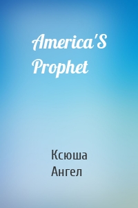 America'S Prophet