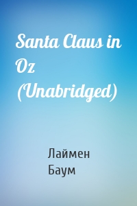 Santa Claus in Oz (Unabridged)