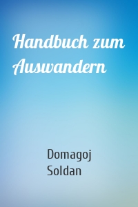 Handbuch zum Auswandern