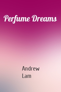 Perfume Dreams