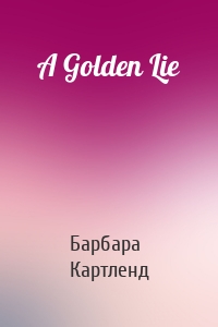 A Golden Lie