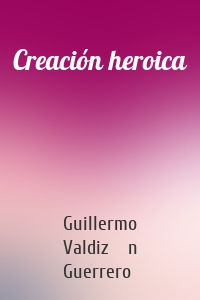 Creación heroica