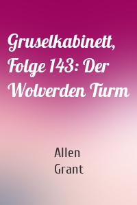 Gruselkabinett, Folge 143: Der Wolverden Turm