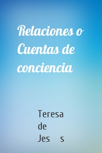 Relaciones o Cuentas de conciencia