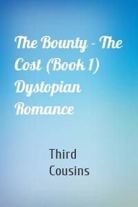 The Bounty - The Cost (Book 1) Dystopian Romance