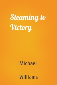 Steaming to Victory