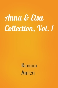 Anna & Elsa Collection, Vol. 1