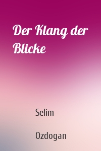 Der Klang der Blicke