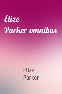 Elize Parker-omnibus