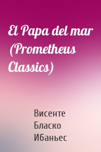 El Papa del mar (Prometheus Classics)