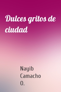 Dulces gritos de ciudad