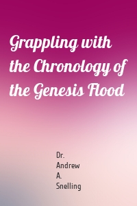 Grappling with the Chronology of the Genesis Flood