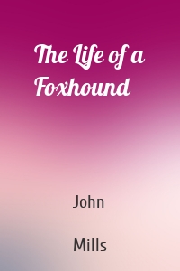 The Life of a Foxhound
