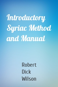 Introductory Syriac Method and Manual