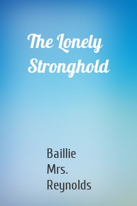 The Lonely Stronghold