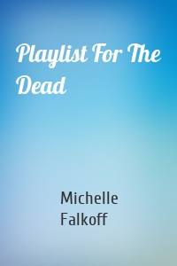 Playlist For The Dead