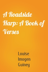 A Roadside Harp: A Book of Verses