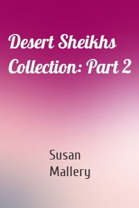 Desert Sheikhs Collection: Part 2
