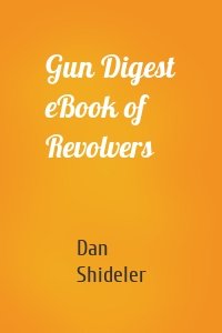 Gun Digest eBook of Revolvers