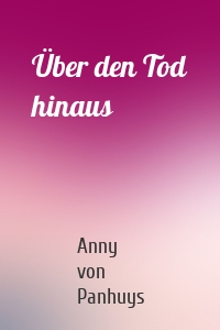 Über den Tod hinaus