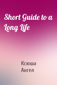 Short Guide to a Long Life