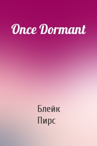 Once Dormant
