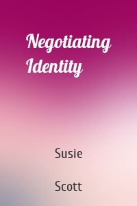 Negotiating Identity