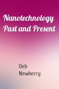 Nanotechnology Past and Present