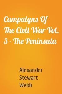 Campaigns Of The Civil War Vol. 3 - The Peninsula