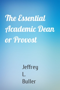 The Essential Academic Dean or Provost