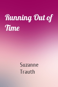 Running Out of Time