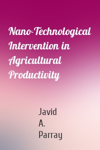 Nano-Technological Intervention in Agricultural Productivity