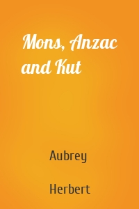 Mons, Anzac and Kut