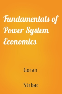 Fundamentals of Power System Economics