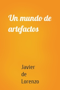 Un mundo de artefactos