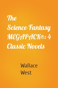 The Science-Fantasy MEGAPACK®: 4 Classic Novels