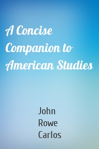 A Concise Companion to American Studies