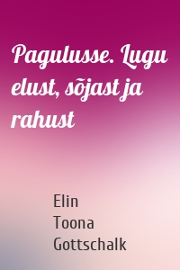 Pagulusse. Lugu elust, sõjast ja rahust