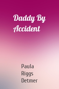Daddy By Accident