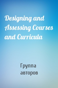 Designing and Assessing Courses and Curricula