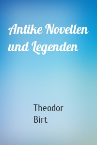 Antike Novellen und Legenden