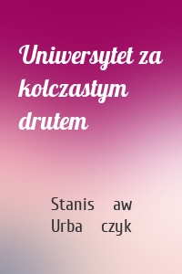 Uniwersytet za kolczastym drutem