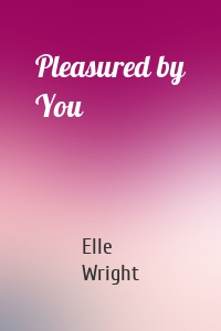 Pleasured by You