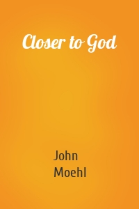 Closer to God