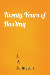 Twenty Years of Hus'ling