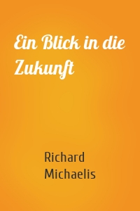 Ein Blick in die Zukunft