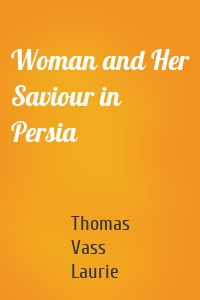 Woman and Her Saviour in Persia