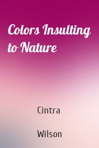 Colors Insulting to Nature